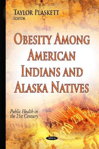 Obesity Among American Indians & Alaska Natives (Hardback)