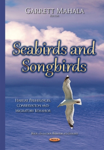 Seabirds & Songbirds: Habitat Preferences, Conservation & Migratory Behavior (Hardback)
