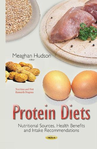 Protein Diets: Nutritional Sources, Health Benefits & Intake Recommendations (Paperback)