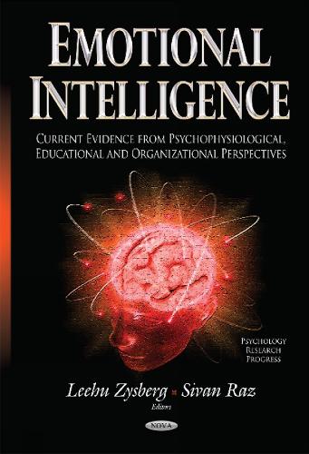 Emotional Intelligence: Current Evidence from Psychophysiological, Educational & Organizational Perspectives (Hardback)