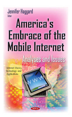 America's Embrace of the Mobile Internet: Analyses & Issues (Hardback)