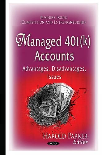 Managed 401(k) Accounts: Advantages, Disadvantages, Issues (Hardback)