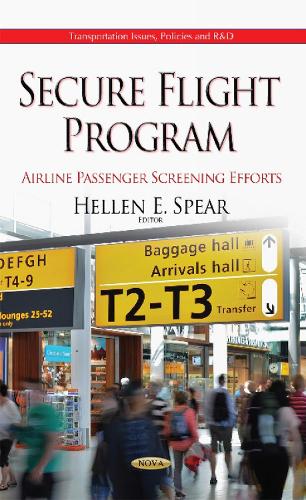 Secure Flight Program: Airline Passenger Screening Efforts (Hardback)