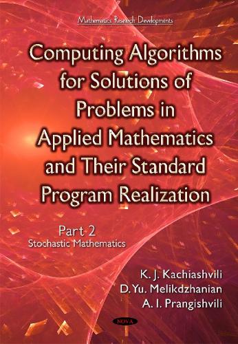 Computing Algorithms of Solution of Problems of Applied Mathematics & Their Standard Program Realization: Part 2 -- Stochastic Mathematics (Hardback)
