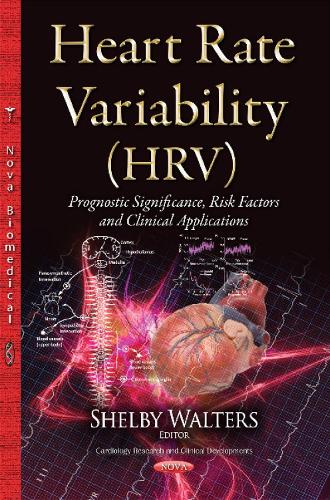 Heart Rate Variability (HRV): Prognostic Significance, Risk Factors & Clinical Applications (Hardback)