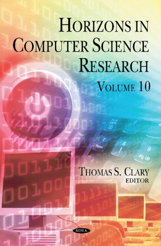 Horizons in Computer Science Research: Volume 10 (Hardback)