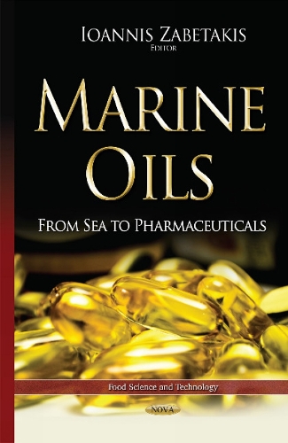 Marine Oils: From Sea to Pharmaceuticals (Hardback)
