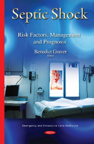 Septic Shock: Risk Factors, Management & Prognosis (Hardback)