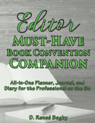 Editor Must-Have Book Convention Companion: All-In-One Planner, Journal, and Diary for the Professional on the Go - Must-Have Book Convention Companion (Paperback)
