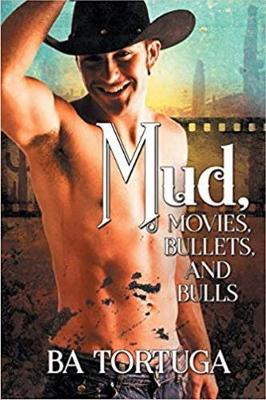 Mud, Movies, Bullets, and Bulls (Paperback)