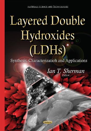 Layered Double Hydroxides (LDHs): Synthesis, Characterization & Applications (Hardback)
