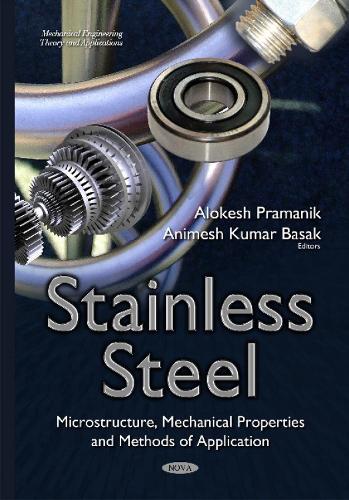 Stainless Steel: Microstructure, Mechanical Properties & Methods of Application (Hardback)