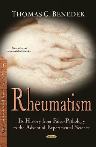 Rheumatism: Its History from Paleo-Pathology to the Advent of Experimental Science (Hardback)