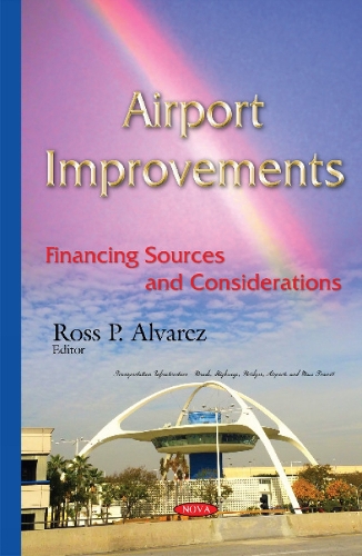 Airport Improvements: Financing Sources & Considerations (Hardback)