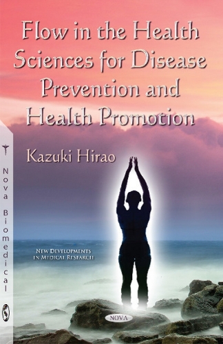 Flow in the Health Sciences for Disease Prevention & Health Promotion (Paperback)