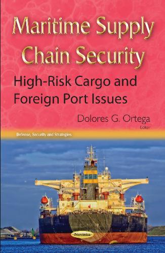 Maritime Supply Chain Security: High-Risk Cargo & Foreign Port Issues (Paperback)