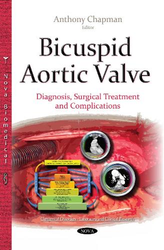 Bicuspid Aortic Valve: Diagnosis, Surgical Treatment & Complications (Paperback)