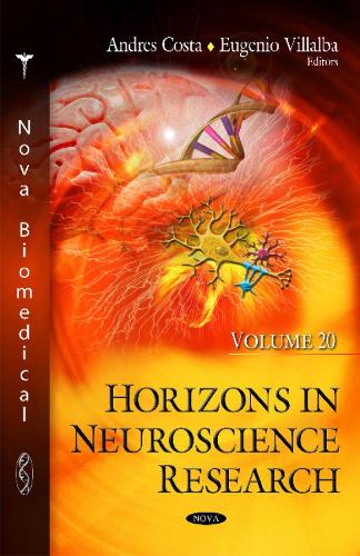 Horizons in Neuroscience Research: Volume 20 (Hardback)