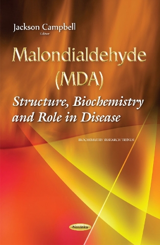 Malondialdehyde (MDA): Structure, Biochemistry & Role in Disease (Paperback)