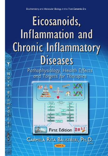 Eicosanoids, Inflammation & Chronic Inflammatory Diseases: Pathophysiology, Health Effects & Targets for Therapies (Hardback)