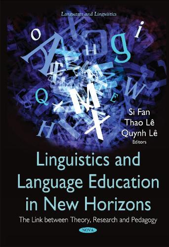 Linguistics & Language Education in New Horizons: The Link Between Theory, Research & Pedagogy (Hardback)