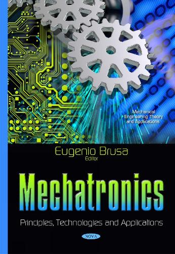 Mechatronics: Principles, Technologies & Applications (Hardback)