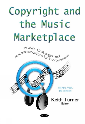 Copyright & the Music Marketplace: Analysis, Challenges & Recommendations for Improvement Series (Hardback)