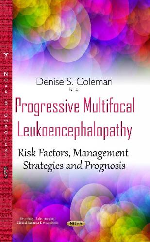 Progressive Multifocal Leukoencephalopathy: Risk Factors, Management Strategies & Prognosis (Hardback)