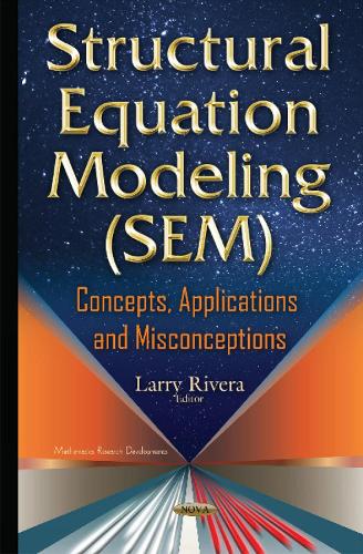 Structural Equation Modeling (SEM): Concepts, Applications & Misconceptions (Hardback)