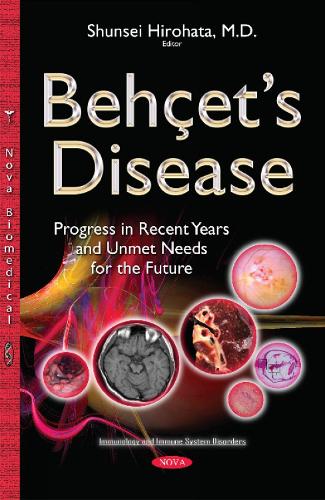 Behcets Disease: Progress in Recent Years & Unmet Needs for the Future (Hardback)