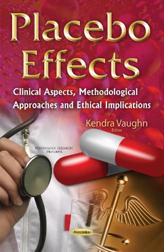 Placebo Effects: Clinical Aspects, Methodological Approaches & Ethical Implications (Paperback)