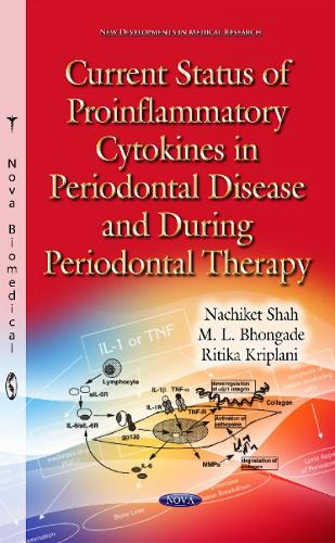 Current Status of Proinflammatory Cytokines in Periodontal Disease & During Periodontal Therapy (Hardback)