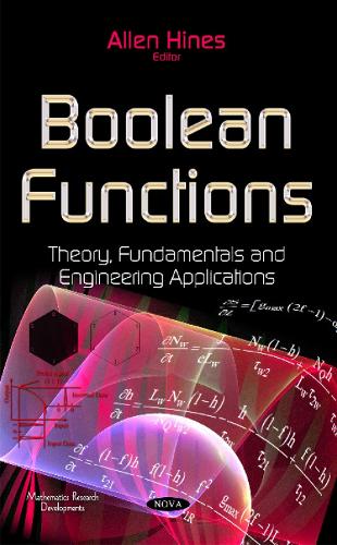 Boolean Functions: Theory, Fundamentals & Engineering Applications (Hardback)