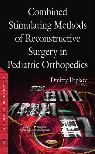 Combined Stimulating Methods of Reconstructive Surgery in Pediatric Orthopedics (Hardback)