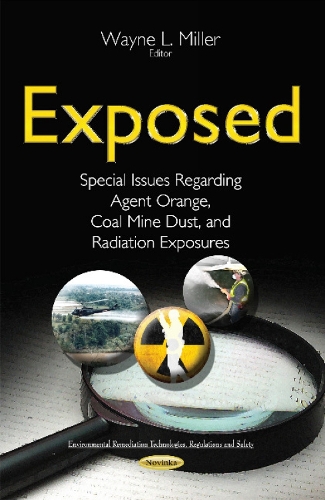 Exposed: Special Issues Regarding Agent Orange, Coal Mine Dust & Radiation Exposures (Paperback)