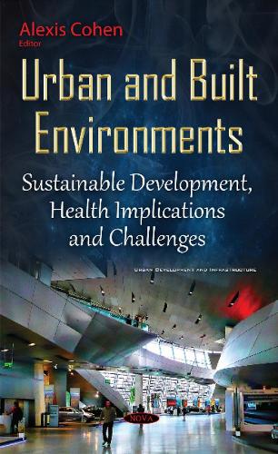 Urban & Built Environments: Sustainable Development, Health Implications & Challenges (Hardback)