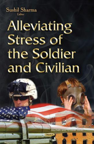 Alleviating Stress of the Soldier & Civilian (Hardback)