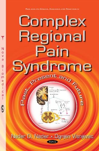 Complex Regional Pain Syndrome: Past, Present & Future (Hardback)