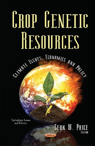 Crop Genetic Resources: Climate Issues, Economics & Policy (Hardback)