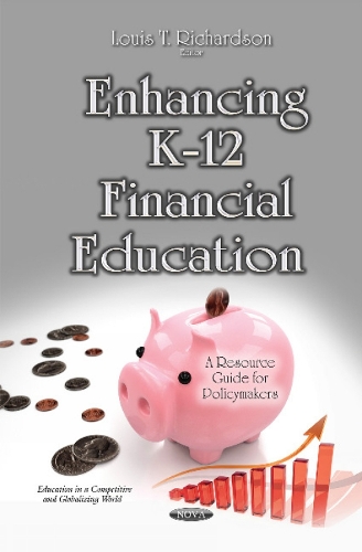 Enhancing K-12 Financial Education: A Resource Guide for Policymakers (Hardback)
