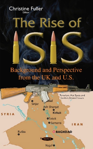 Rise of ISIS: Background & Perspective from the UK & U.S. (Hardback)