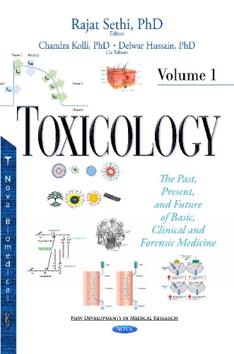 Toxicology: The Past, Present & Future of Basic, Clinical & Forensic Medicine -- Volume 1 (Hardback)