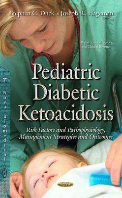 Pediatric Diabetic Ketoacidosis: Risk Factors & Pathophysiology, Management Strategies & Outcomes (Hardback)