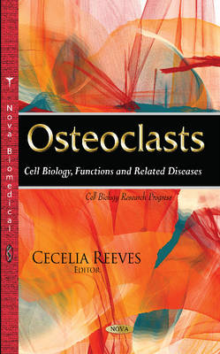 Osteoclasts: Cell Biology, Functions & Related Diseases (Paperback)