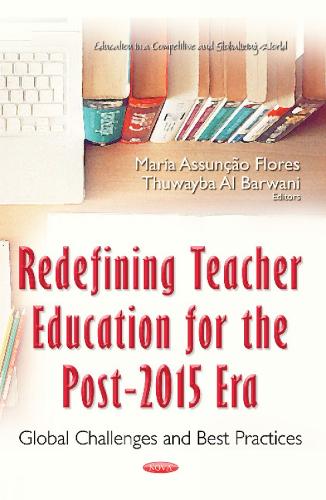 Redefining Teacher Education for the Post-2015 Era: Global Challenges & Best Practices (Hardback)