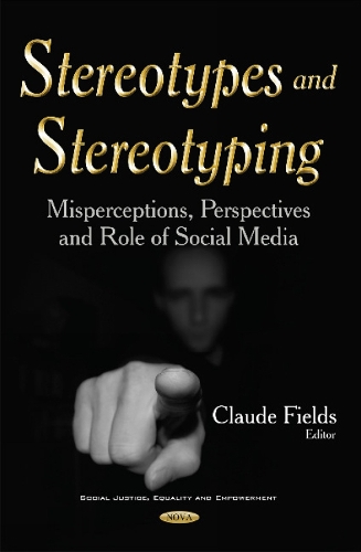 Stereotypes & Stereotyping: Misperceptions, Perspectives & Role of Social Media (Hardback)