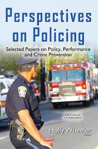 Perspectives on Policing: Selected Papers on Policy, Performance & Crime Prevention (Hardback)