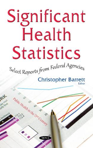 Significant Health Statistics: Select Reports from Federal Agencies (Hardback)
