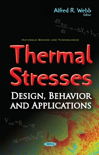 Thermal Stresses: Design, Behavior & Applications (Hardback)