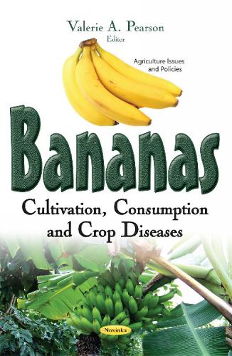 Bananas: Cultivation, Consumption & Crop Diseases (Paperback)